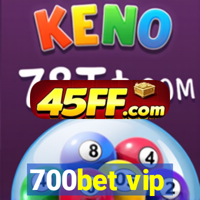 700bet vip